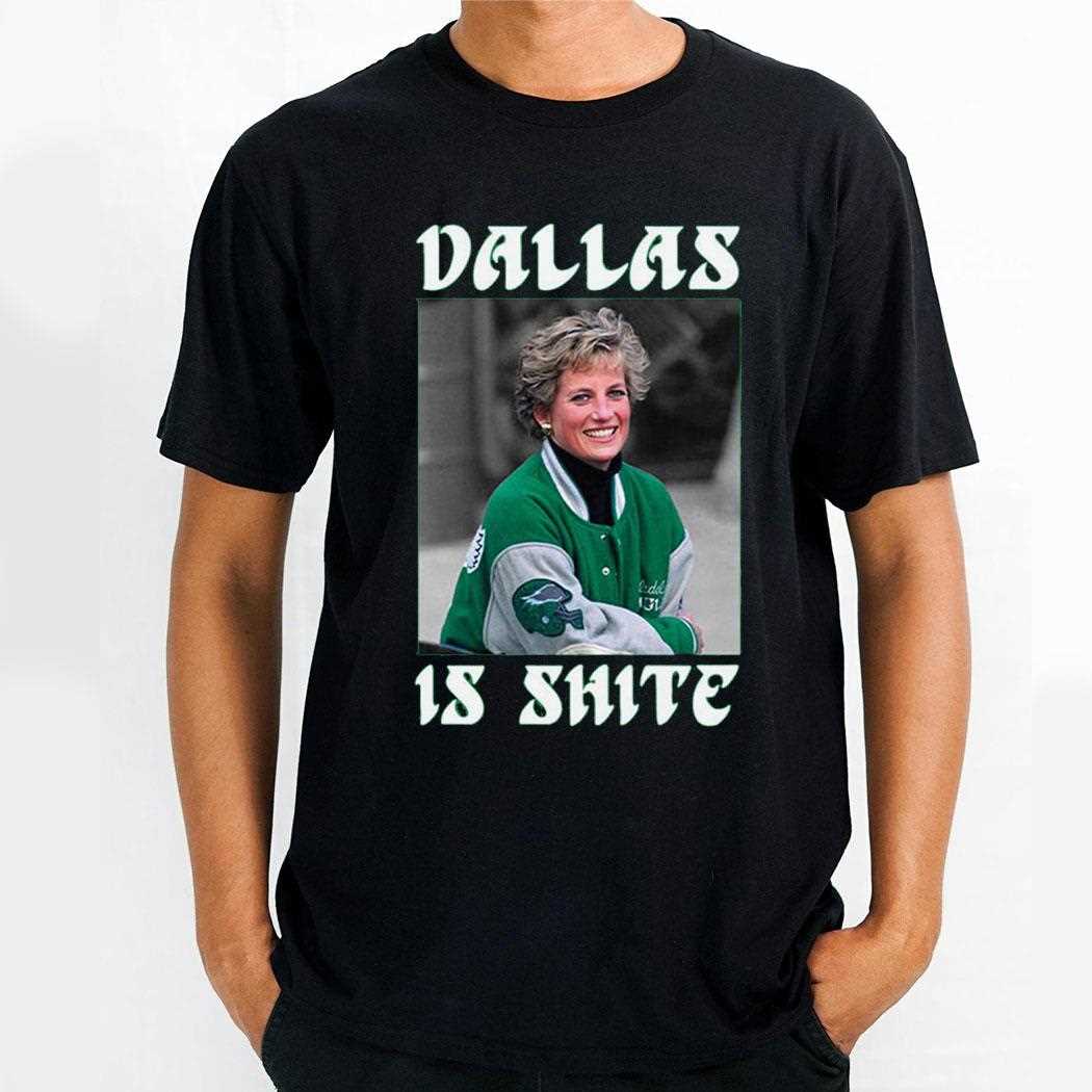 Princess Diana Dallas Is Shite Shirt