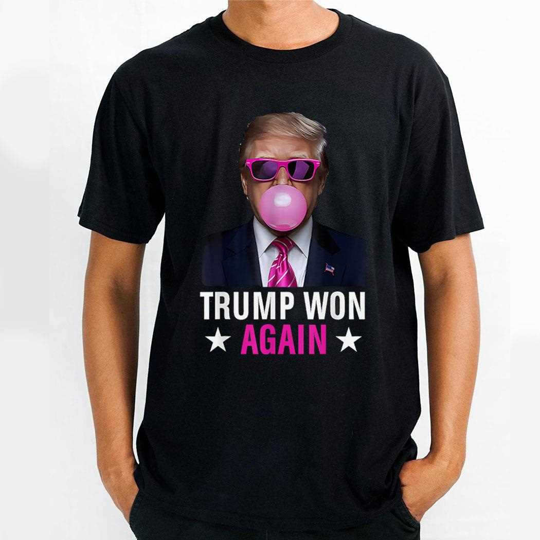 Trump Won Again 2024 Shirt Hoodie