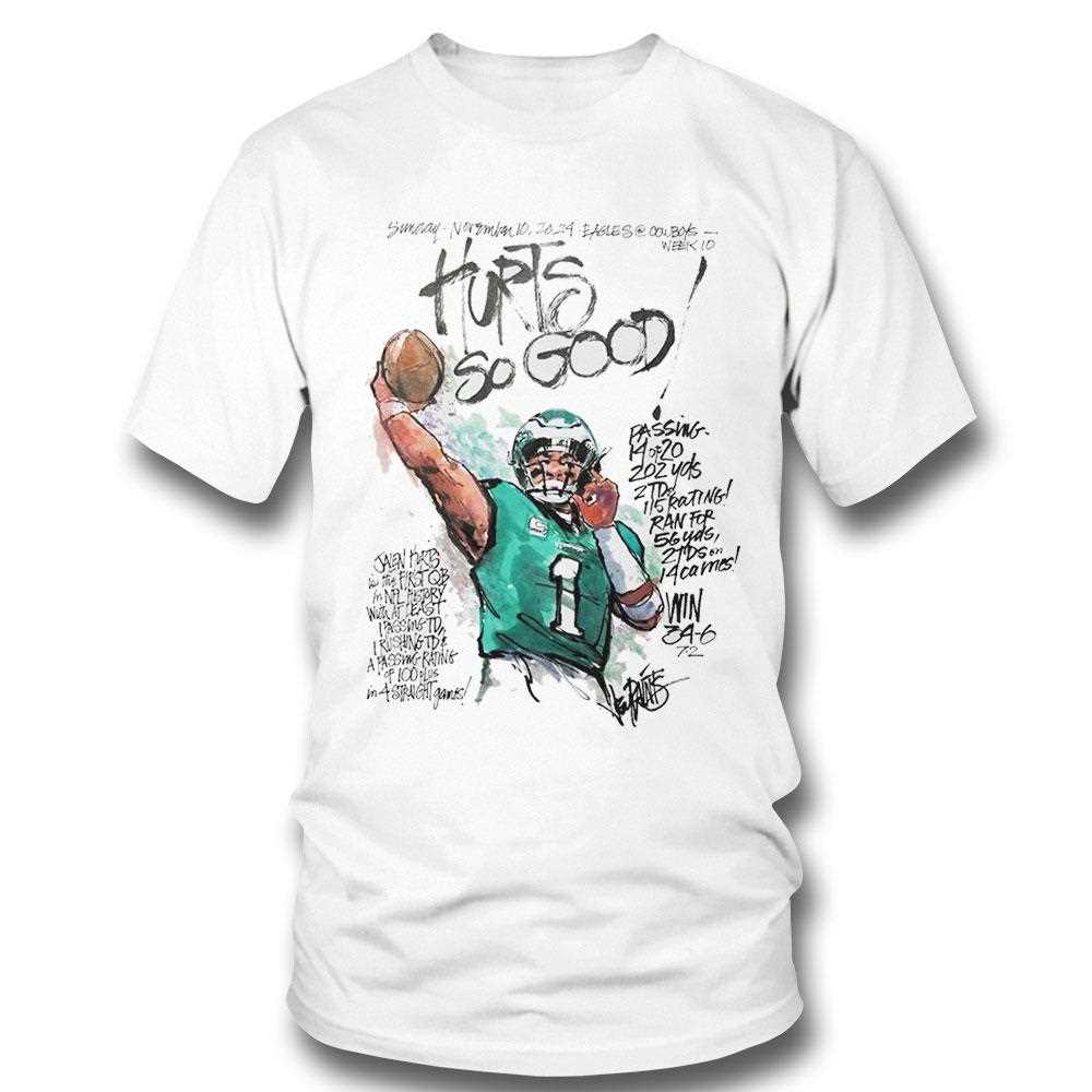 Week 10 Jalen Hurts Nfl Hurts So Good Philadelphia Eagles At Dallas Cowboys November 10 2024 Shirt