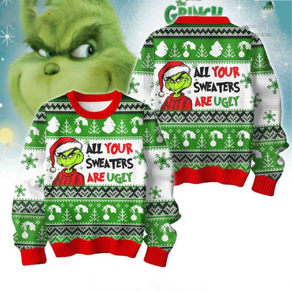 Grinch All Your Sweaters Are Ugly Sweater