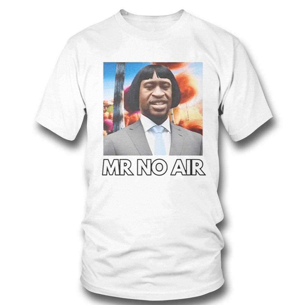 Mr No Air Shirt