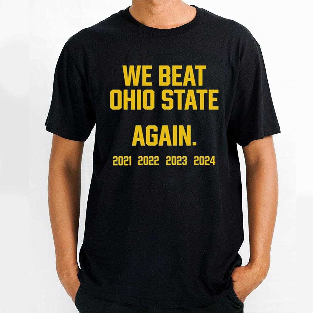 We Beat Ohio State Again 2024 Shirt