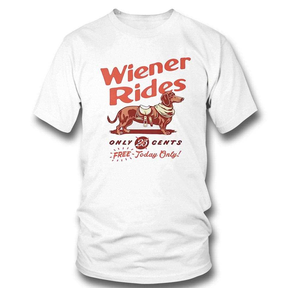 Dachshund Wiener Rides Free Today Only Shirt