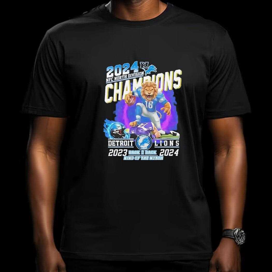 Detroit Lions Back 2 Back Nfl Nfc North Division Champions Seasons 2023 24 King Of The North Mascot Shirt