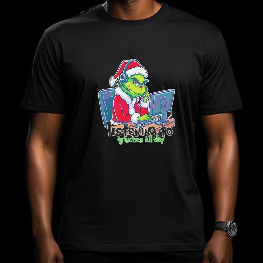 Grinch Telesale Listening To Grinches All Day Christmas Shirt Grinch Telesale Listening To Grinches All Day Christmas Shirt