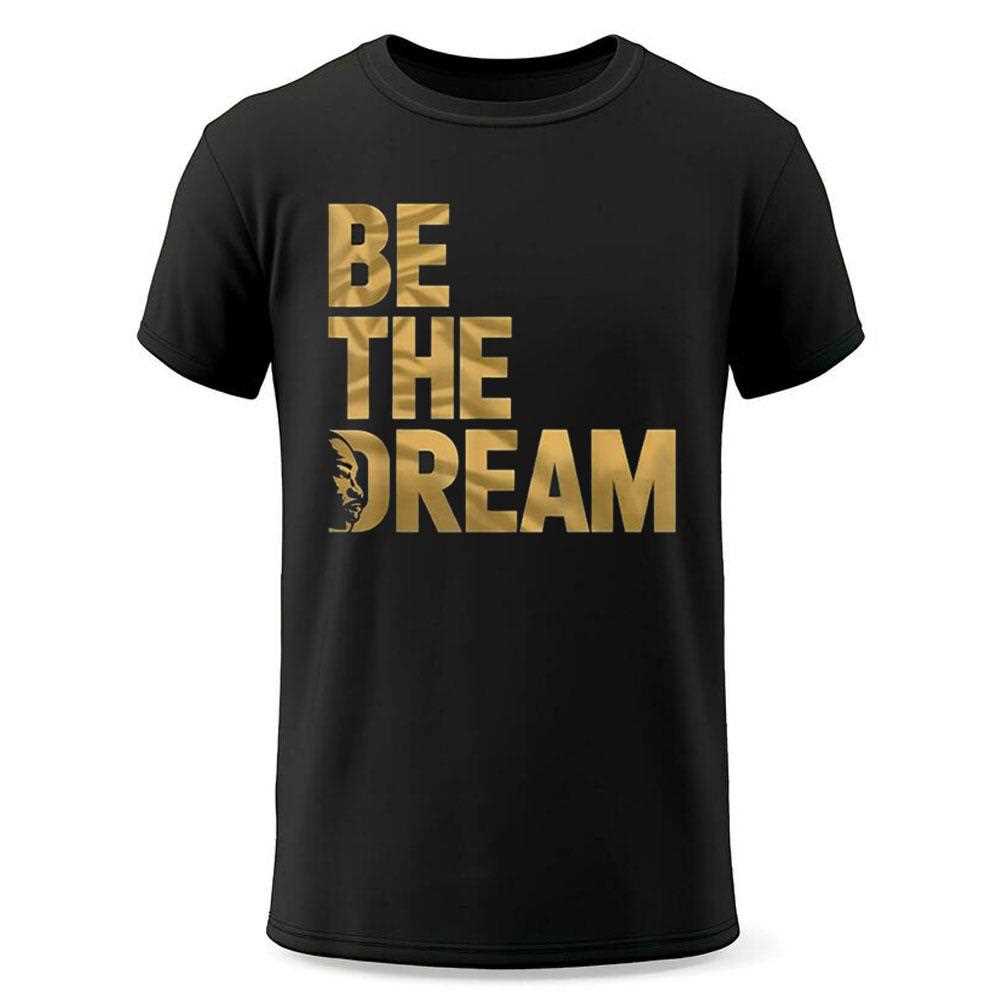 Martin Luther King Day I Have A Dream Mlk Day Be The Dream Shirt Martin Luther King Day I Have A Dream Mlk Day Be The Dream Shirt