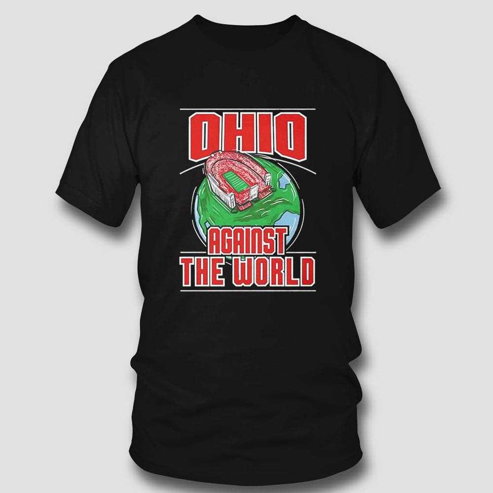 Ohio Against The World Ohio State Buckeyes Ncaa Shirt Ohio Against The World Ohio State Buckeyes Ncaa Shirt