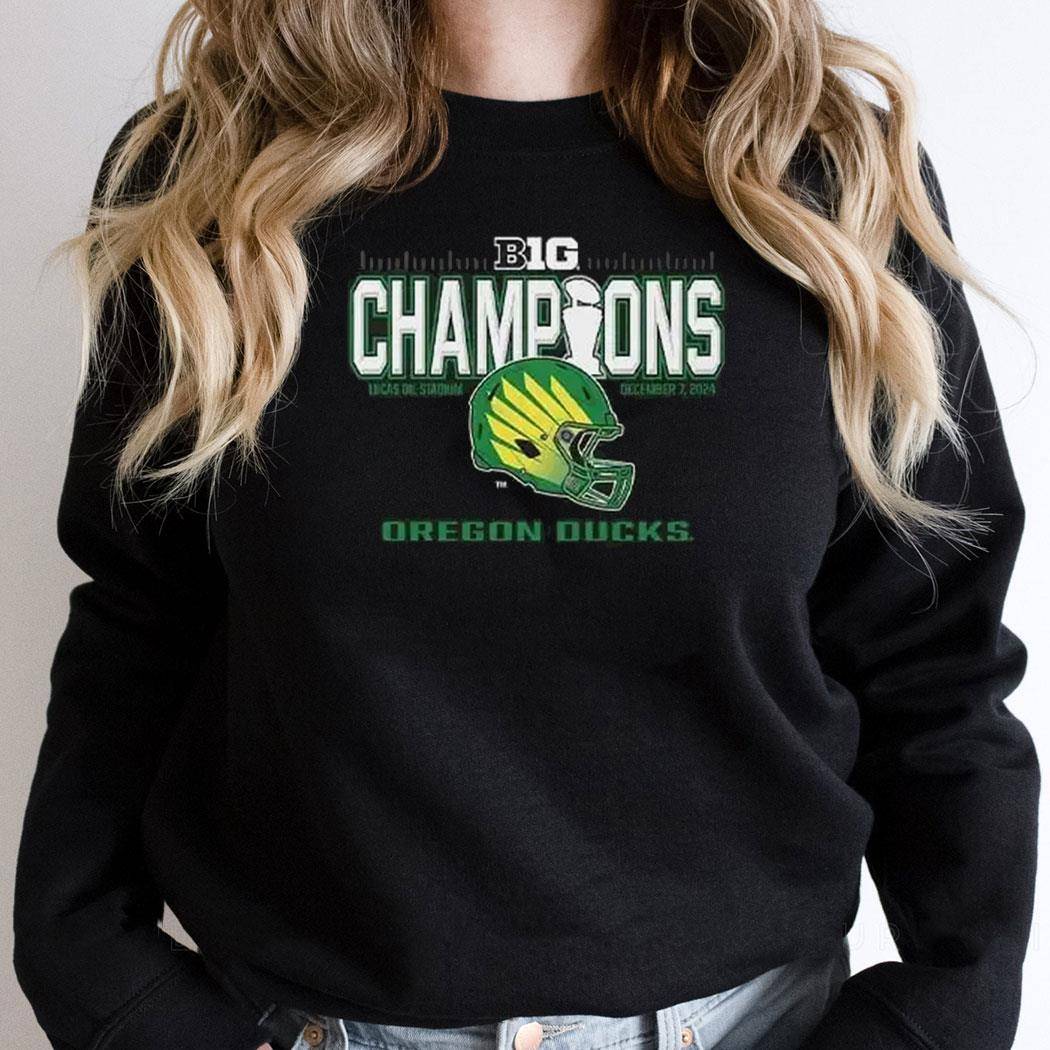 Oregon Ducks Big Ten Champs 2024 Shirt Hoodie Oregon Ducks Big Ten Champs 2024 Shirt Hoodie