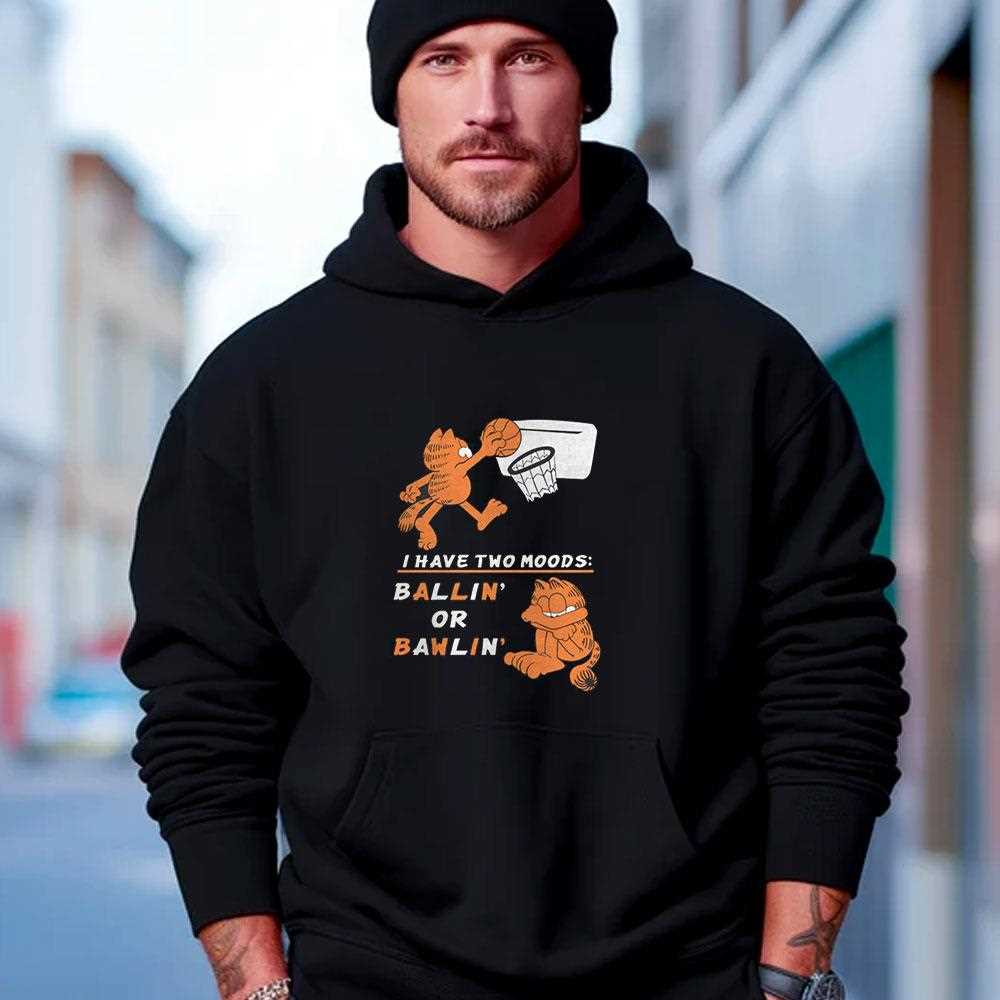 Garfield I Have Two Moods Ballin Or Bawlin Shirt Garfield I Have Two Moods Ballin Or Bawlin Shirt