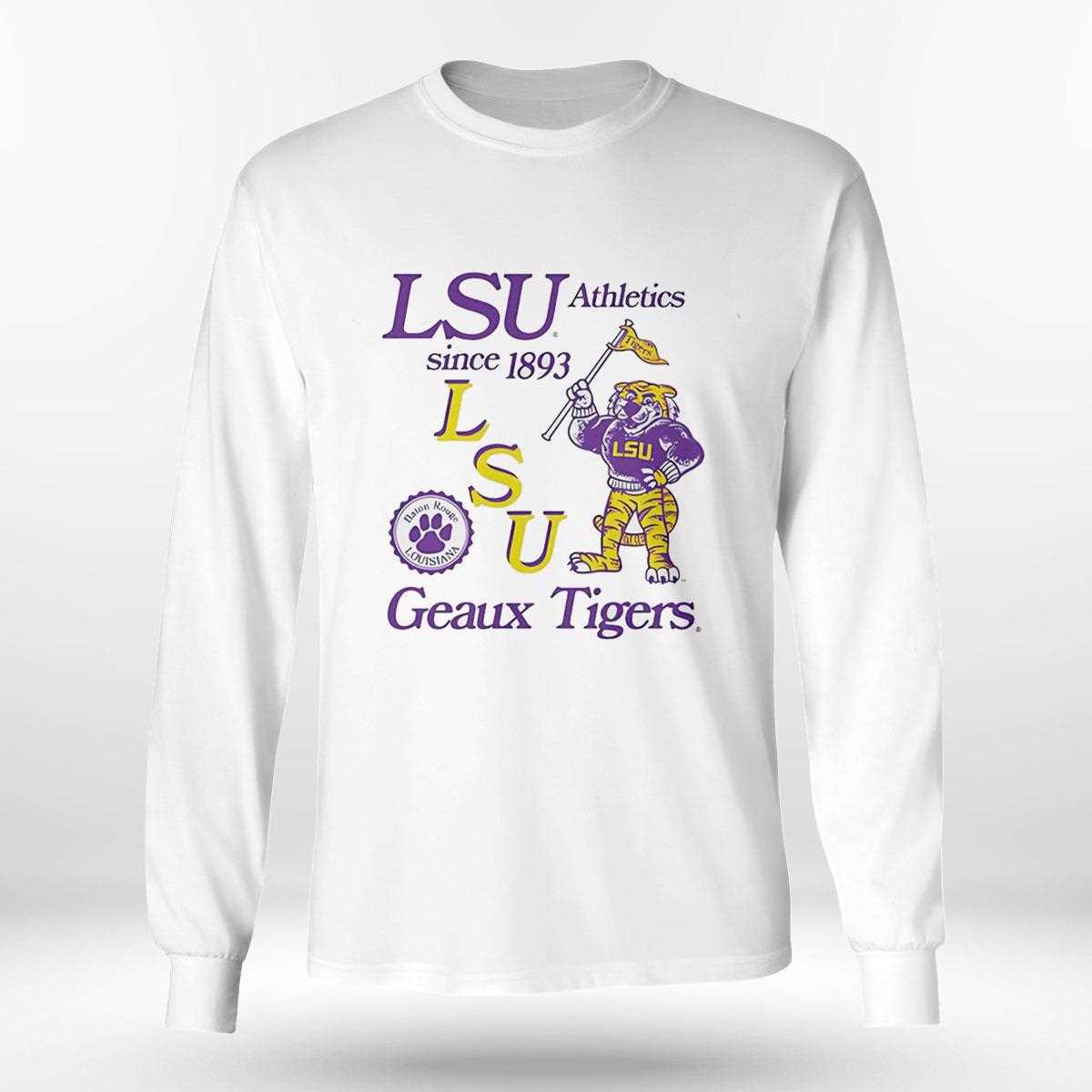 Lsu Athletics Geaux Tigers Since 1893 Shirt Lsu Athletics Geaux Tigers Since 1893 Shirt