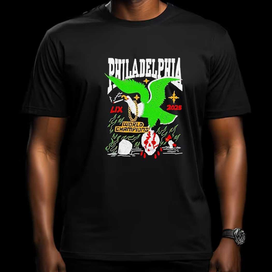 Philadelphia Eagles Philly World Champion Lix 2025 Shirts Shirt Philadelphia Eagles Philly World Champion Lix 2025 Shirts Shirt