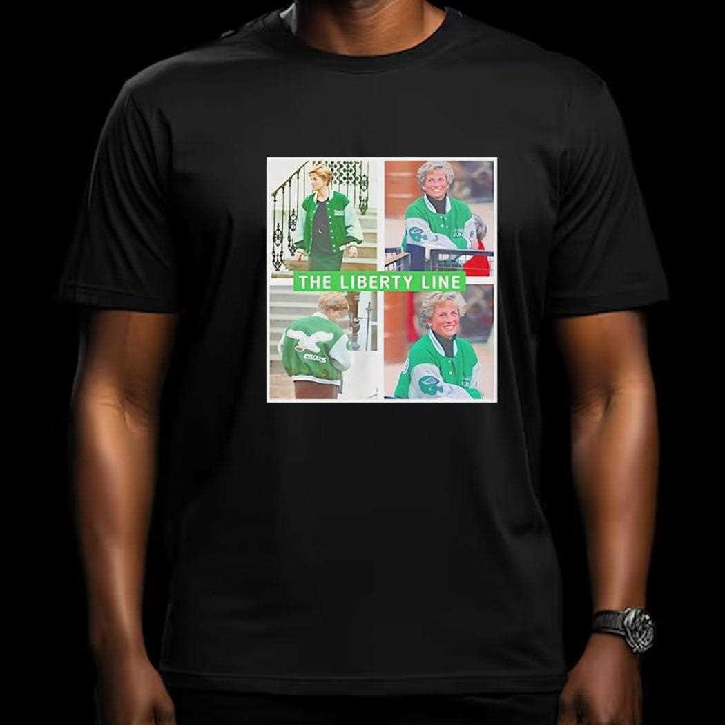 Princess Diana The Liberty Line Philadelphia Eagles Shirt Princess Diana The Liberty Line Philadelphia Eagles Shirt