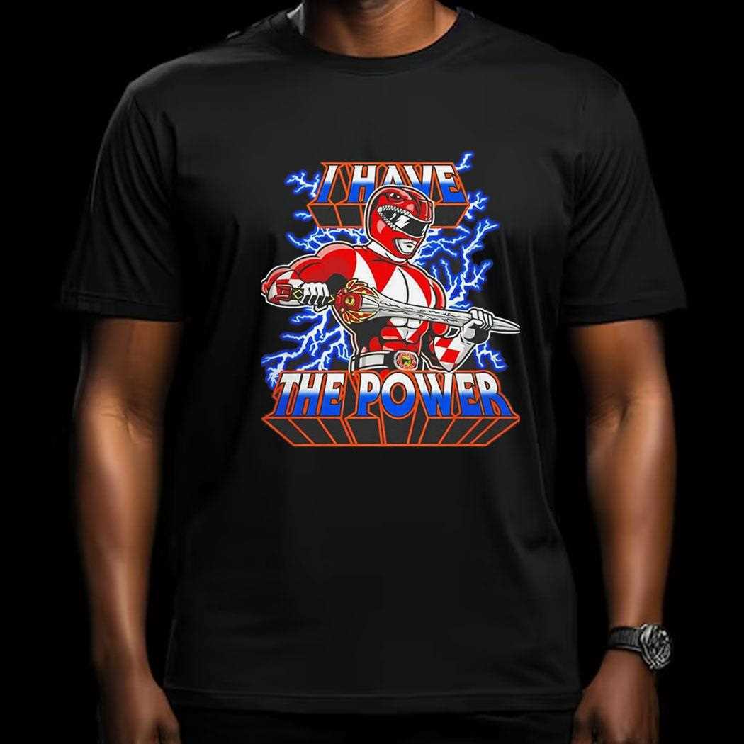 Red Ranger Mighty Morphin Power Rangers X He Man Masters Of The Universe I Have The Power Shirt