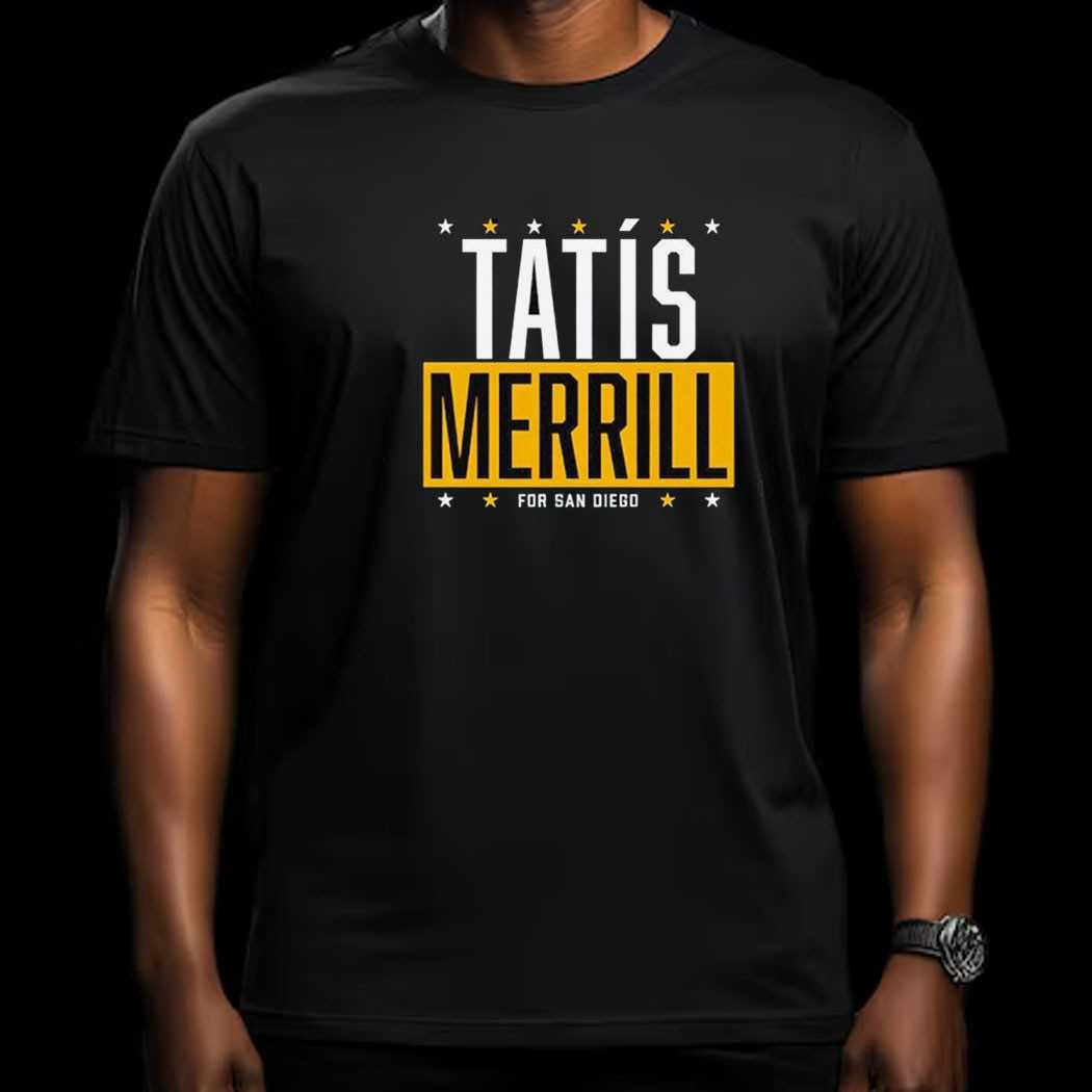Tatis Merrill For San Diego Shirt Tatis Merrill For San Diego Shirt