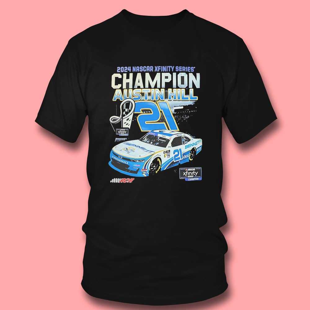 Austin Hill 2024 Nhscar Xfinity Series Champion Shirt Austin Hill 2024 Nhscar Xfinity Series Champion Shirt