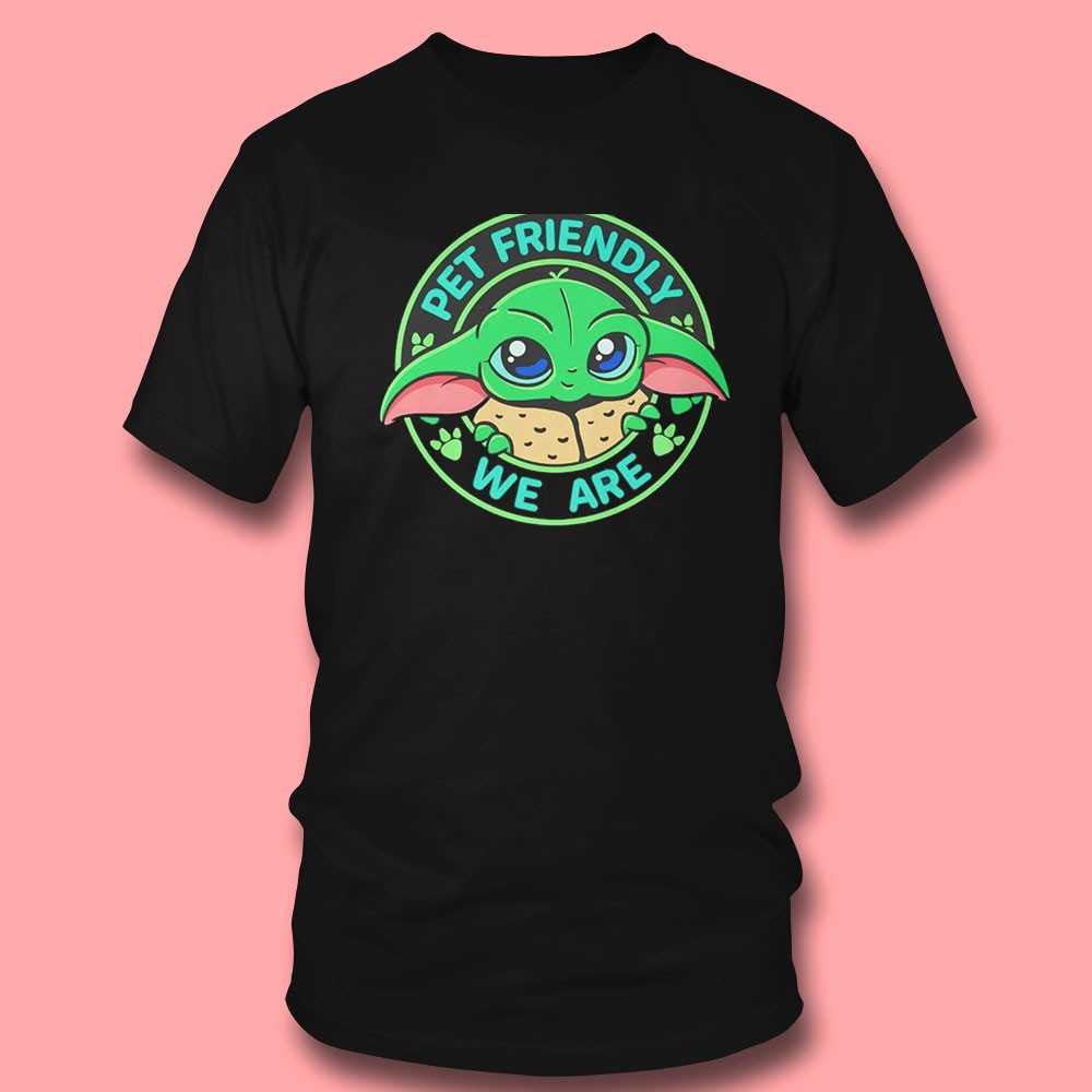 Grogu The Mandalorian Pet Friendly We Are Shirt Grogu The Mandalorian Pet Friendly We Are Shirt