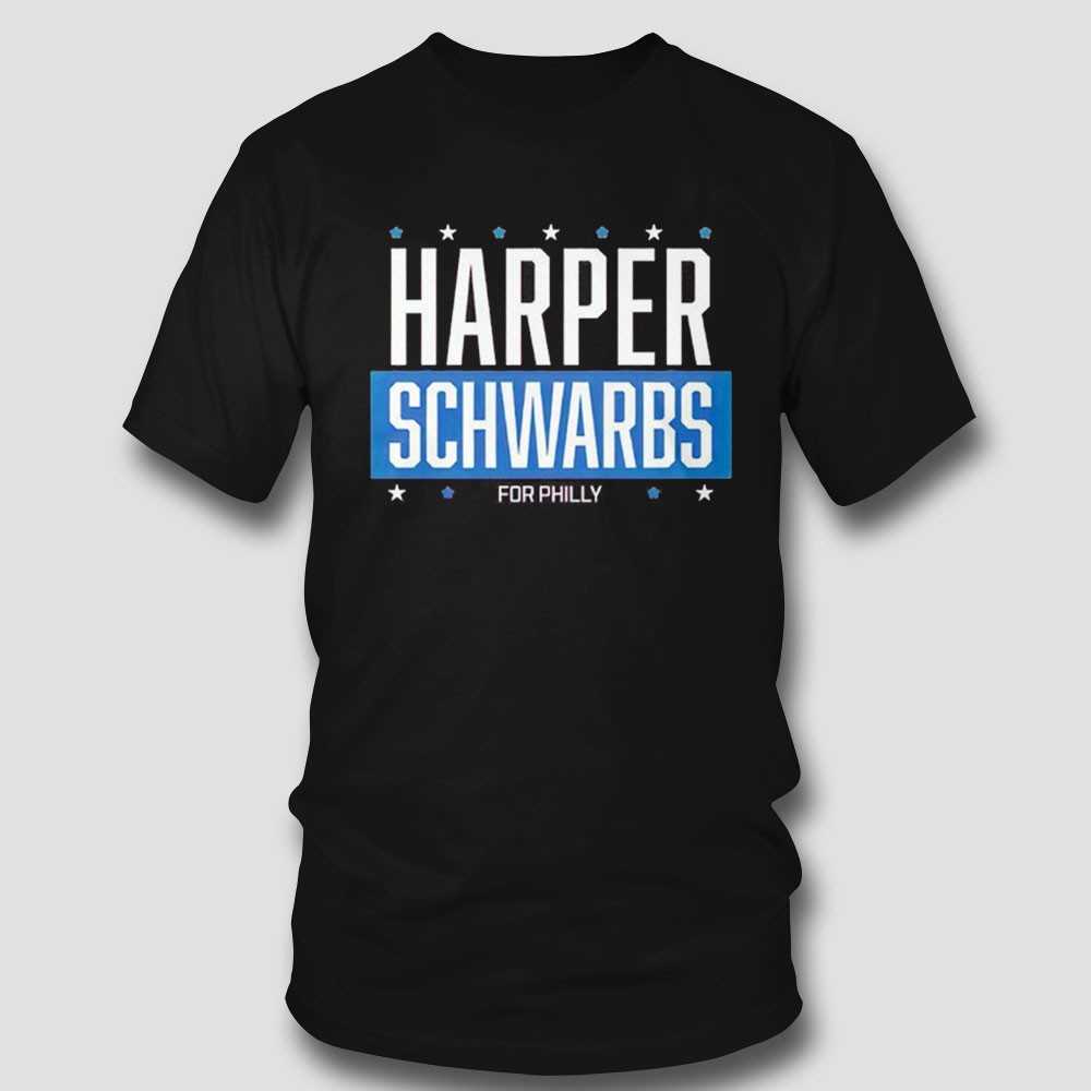 Harper Schwarber Philadelphia Phillies For Philly Shirt Harper Schwarber Philadelphia Phillies For Philly Shirt