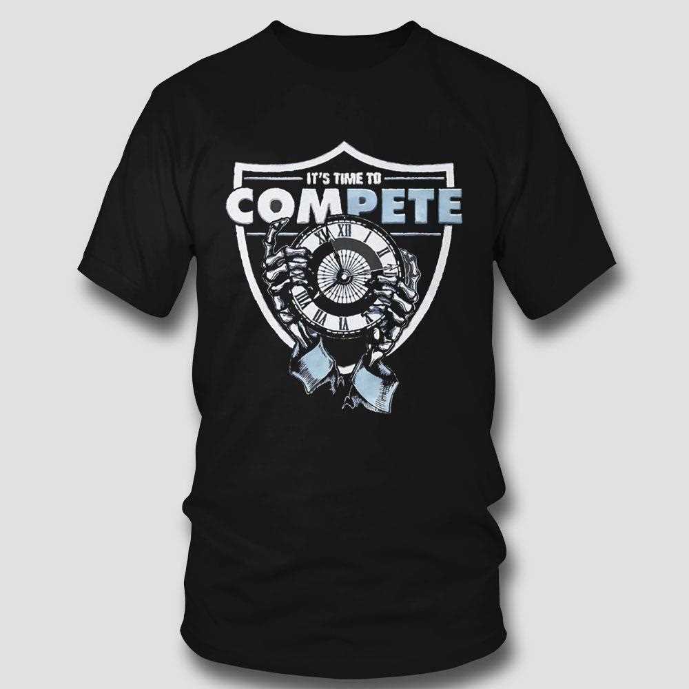 Las Vegas Raiders Its Time To Compete Shirt Las Vegas Raiders Its Time To Compete Shirt