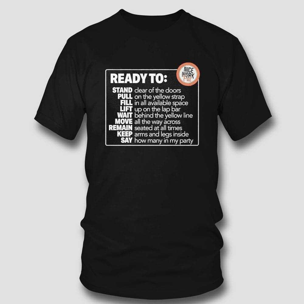 Ready To Stand Pull Fill Lift Wait Move Remain Keep Say Shirt Ready To Stand Pull Fill Lift Wait Move Remain Keep Say Shirt
