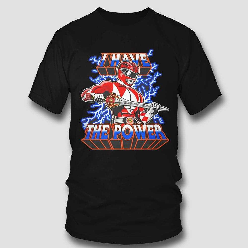 Red Ranger Mighty Morphin Power Rangers X He Man Masters Of The Universe I Have The Power Shirt Red Ranger Mighty Morphin Power Rangers X He Man Masters Of The Universe I Have The Power Shirt
