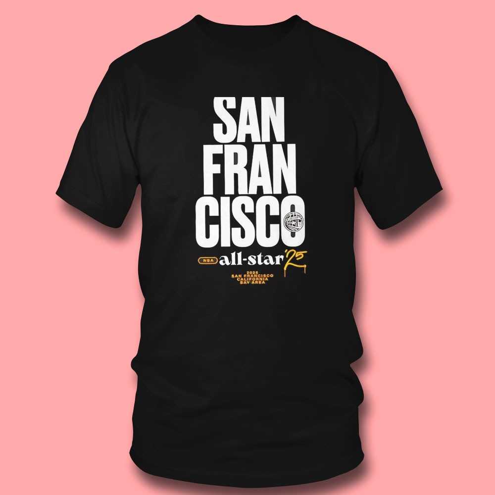 San Francisco 2025 Nba All Star Game Shirt San Francisco 2025 Nba All Star Game Shirt