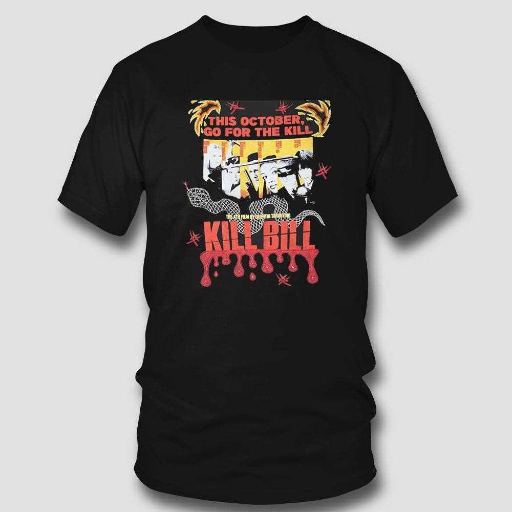 This October Go For The Kill The 4th Film By Quentin Tarantino Kill Bill Shirt This October Go For The Kill The 4th Film By Quentin Tarantino Kill Bill Shirt