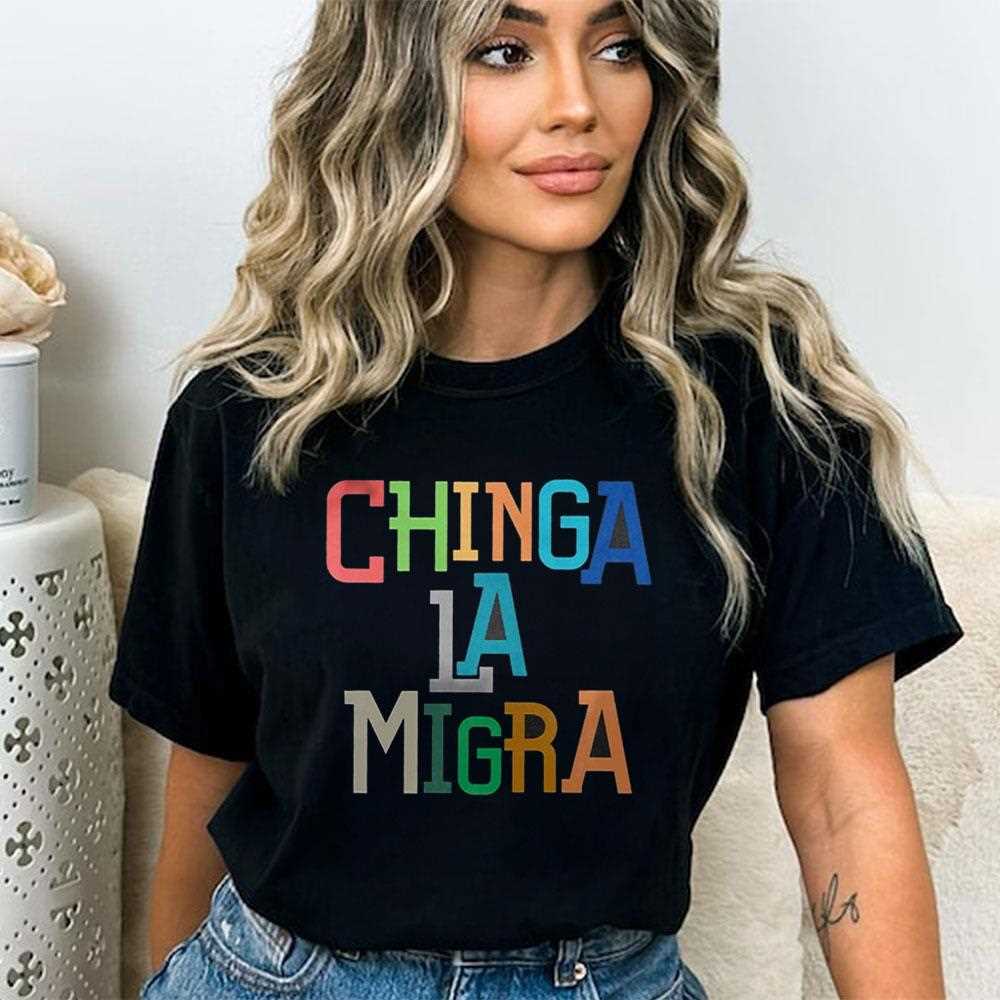 Chinga La Migra Ice Maga Republican Fascism Shirt Chinga La Migra Ice Maga Republican Fascism Shirt