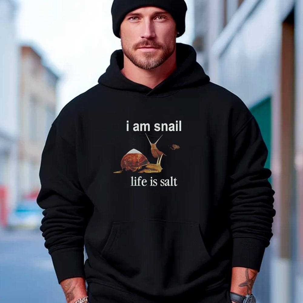 I Am Snail Life Is Salt Shirt I Am Snail Life Is Salt Shirt