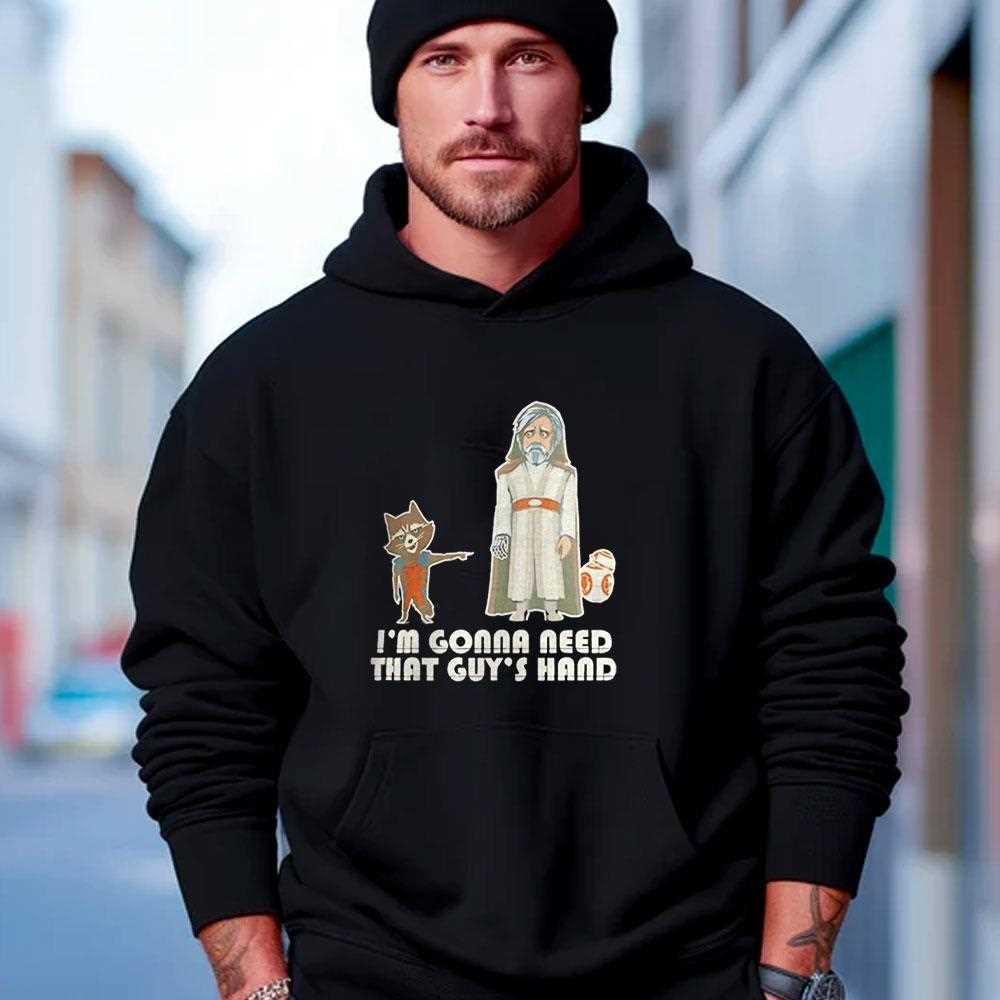 Im Gonna Need That Guys Hand Shirt Im Gonna Need That Guys Hand Shirt