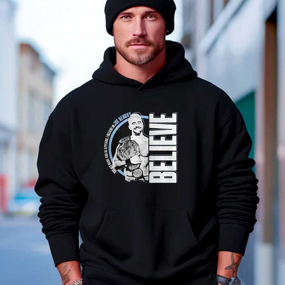 Say His Name And He Appears I Believe In Joe Hendry Believe Shirt Say His Name And He Appears I Believe In Joe Hendry Believe Shirt