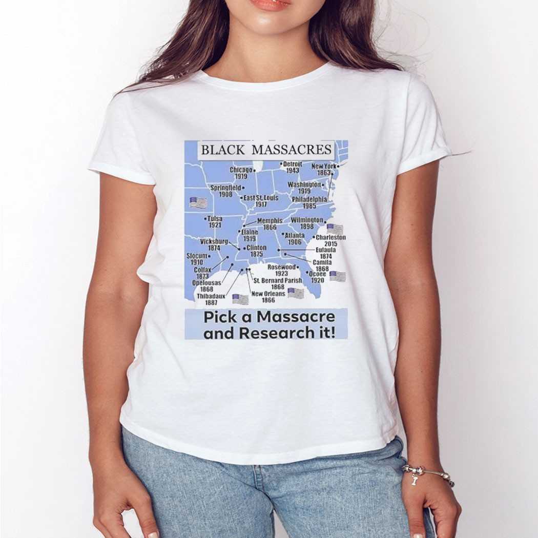 Black Massacres Pick A Massacres And Research It Shirt Black Massacres Pick A Massacres And Research It Shirt