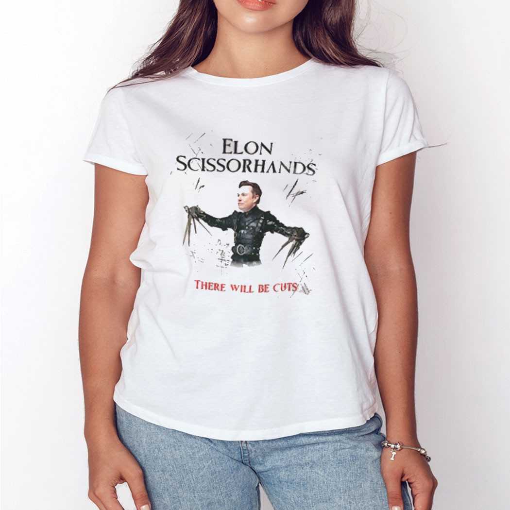 Elon Musk Scissorhands There Will Be Cuts Shirt Elon Musk Scissorhands There Will Be Cuts Shirt