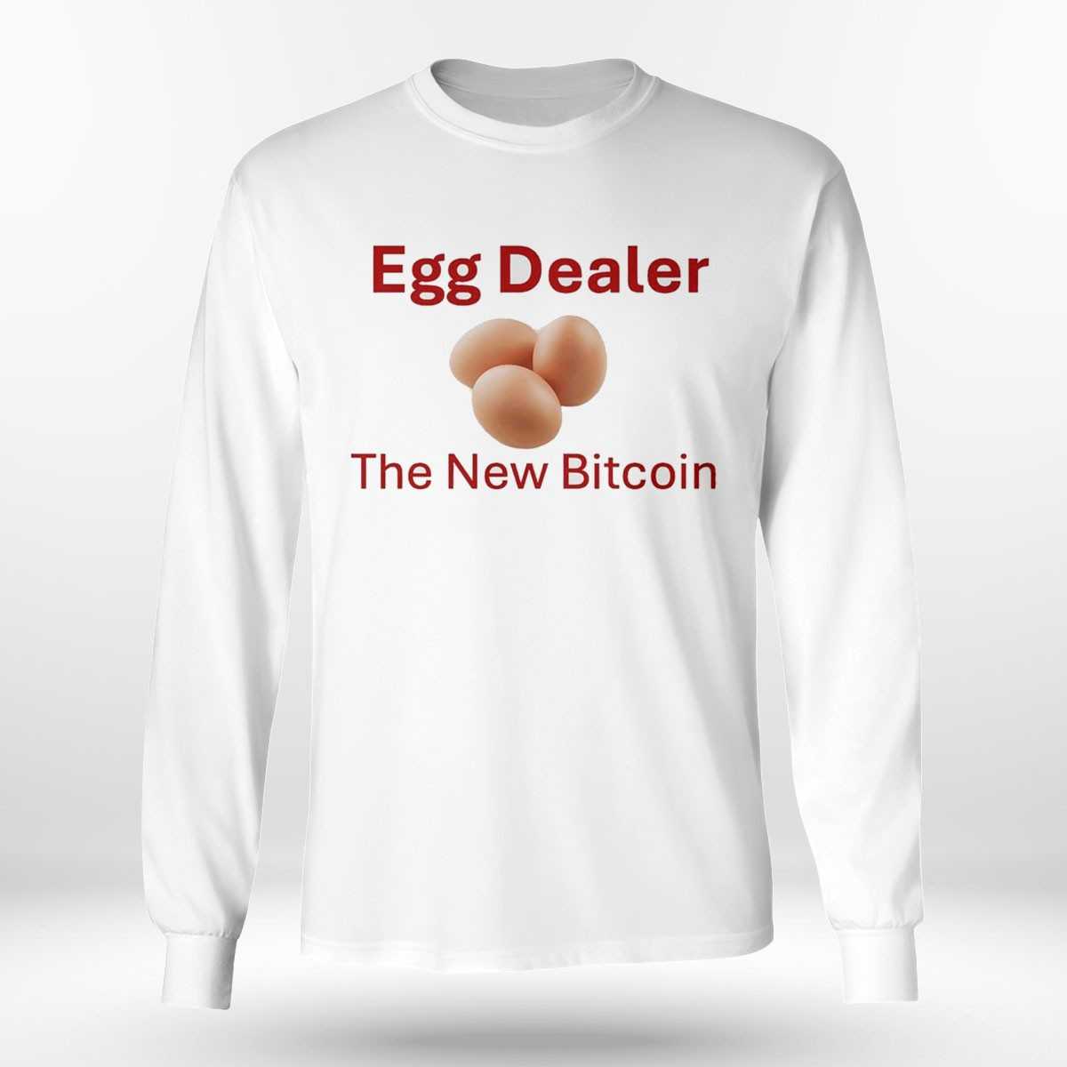 Egg Dealer The New Bitcoin Shirt Egg Dealer The New Bitcoin Shirt