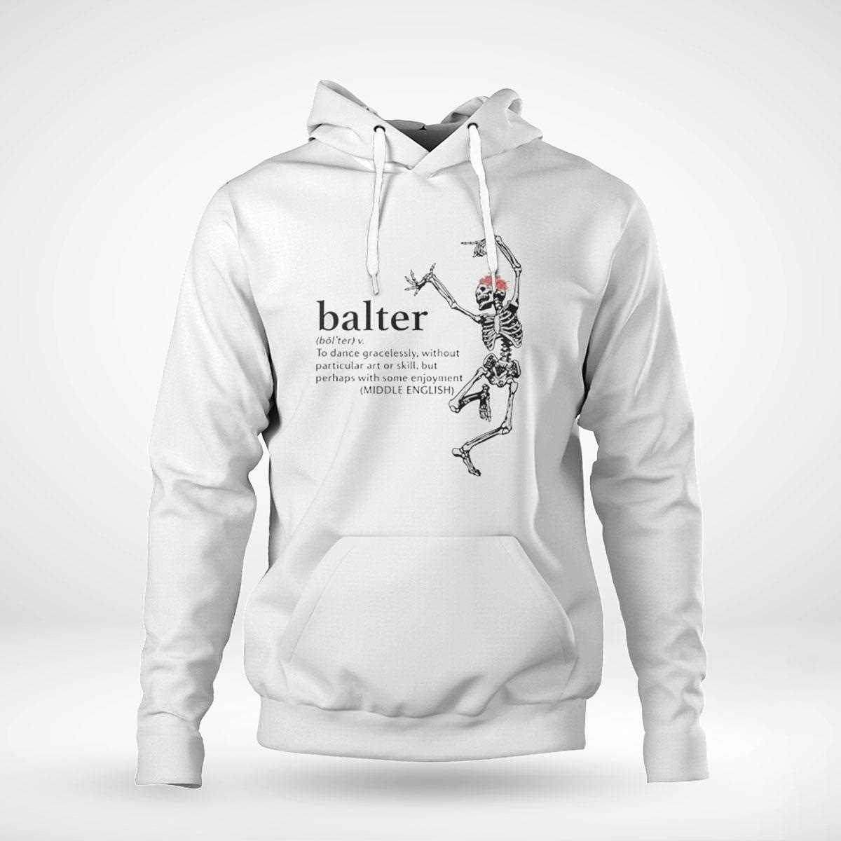 Skeleton Balter To Dance Gracelessly Without Particular Art Shirt Skeleton Balter To Dance Gracelessly Without Particular Art Shirt