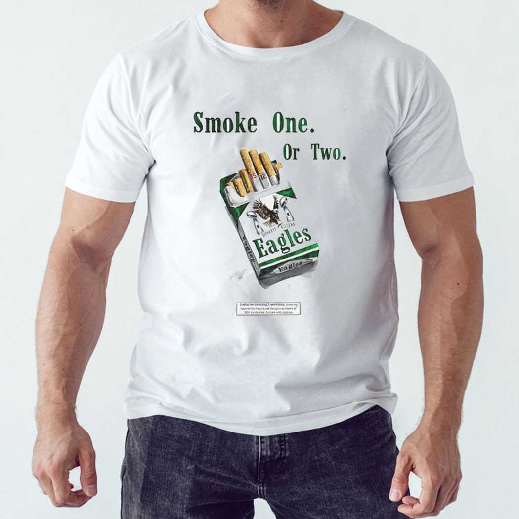 Smoke One Or Two Dynasty Killers Philadelphia Eagles Shirt Smoke One Or Two Dynasty Killers Philadelphia Eagles Shirt