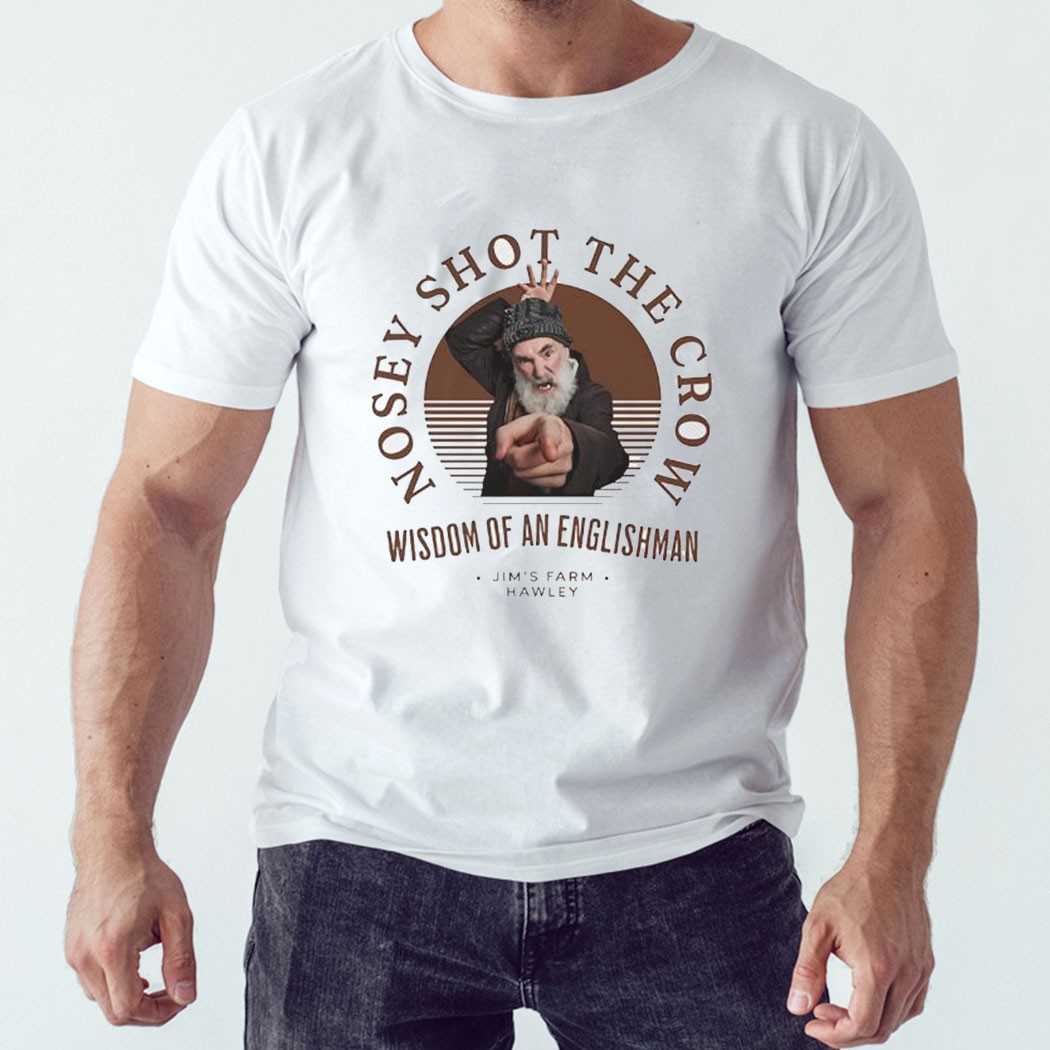 Steve Evets Nosey Shot The Crow Wisdom Of An Englishman Shirt