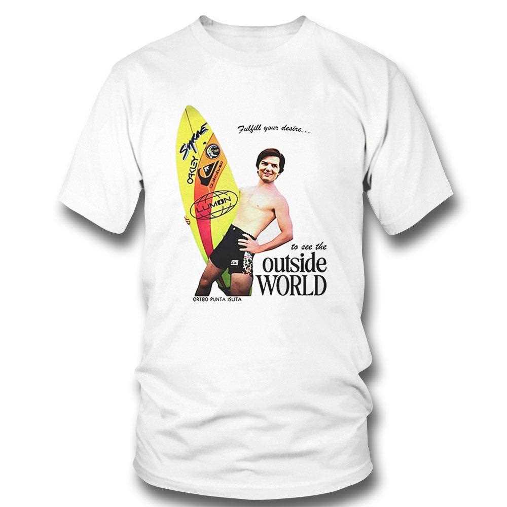 Fulfill Your Desire To See The Outside World Shirt