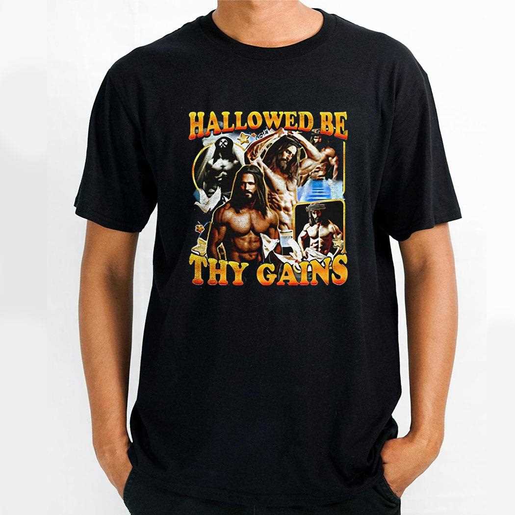 Hallowed Be Thy Gains Shirt Hallowed Be Thy Gains Shirt