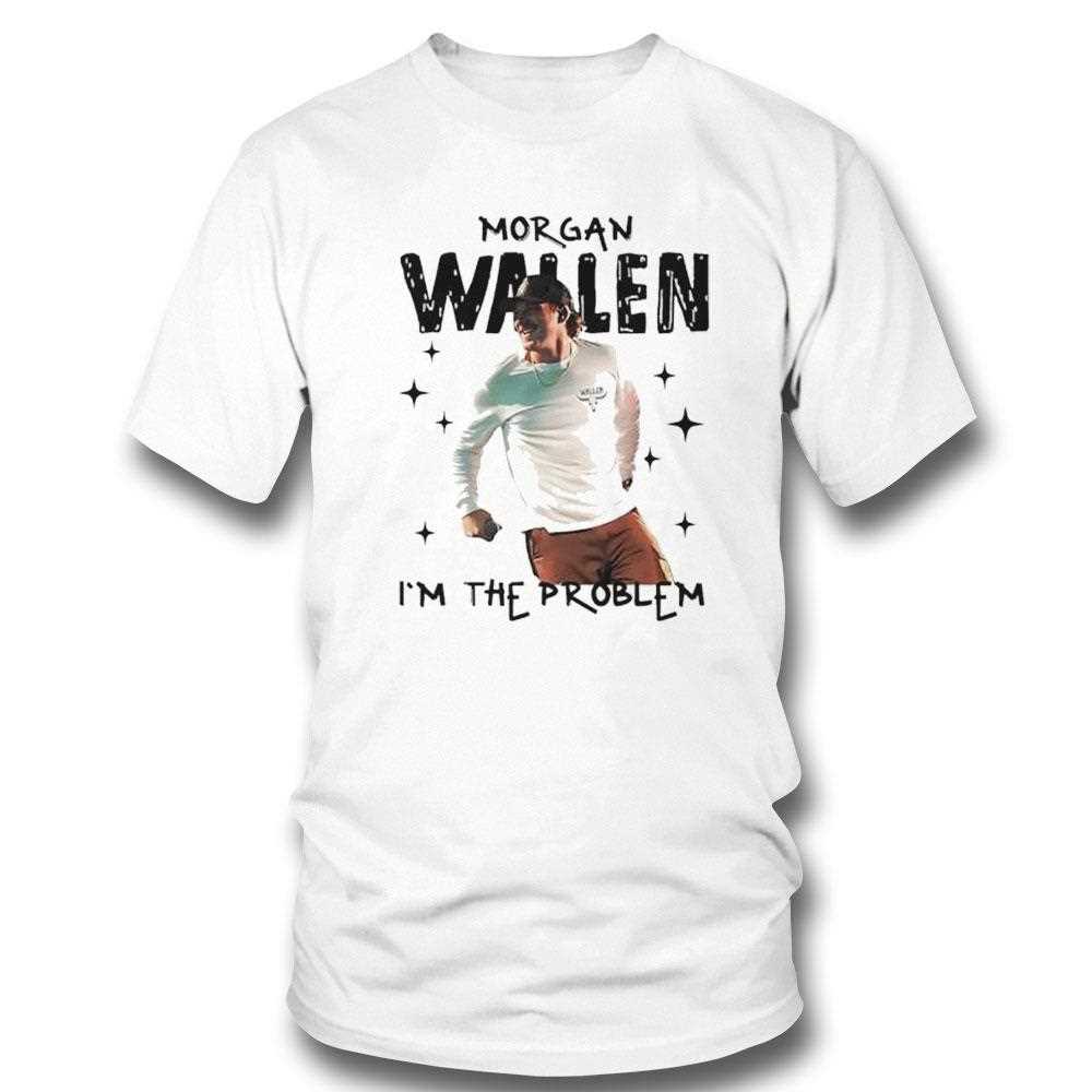 Morgan Wallen Im The Problem Shirt Morgan Wallen Im The Problem Shirt