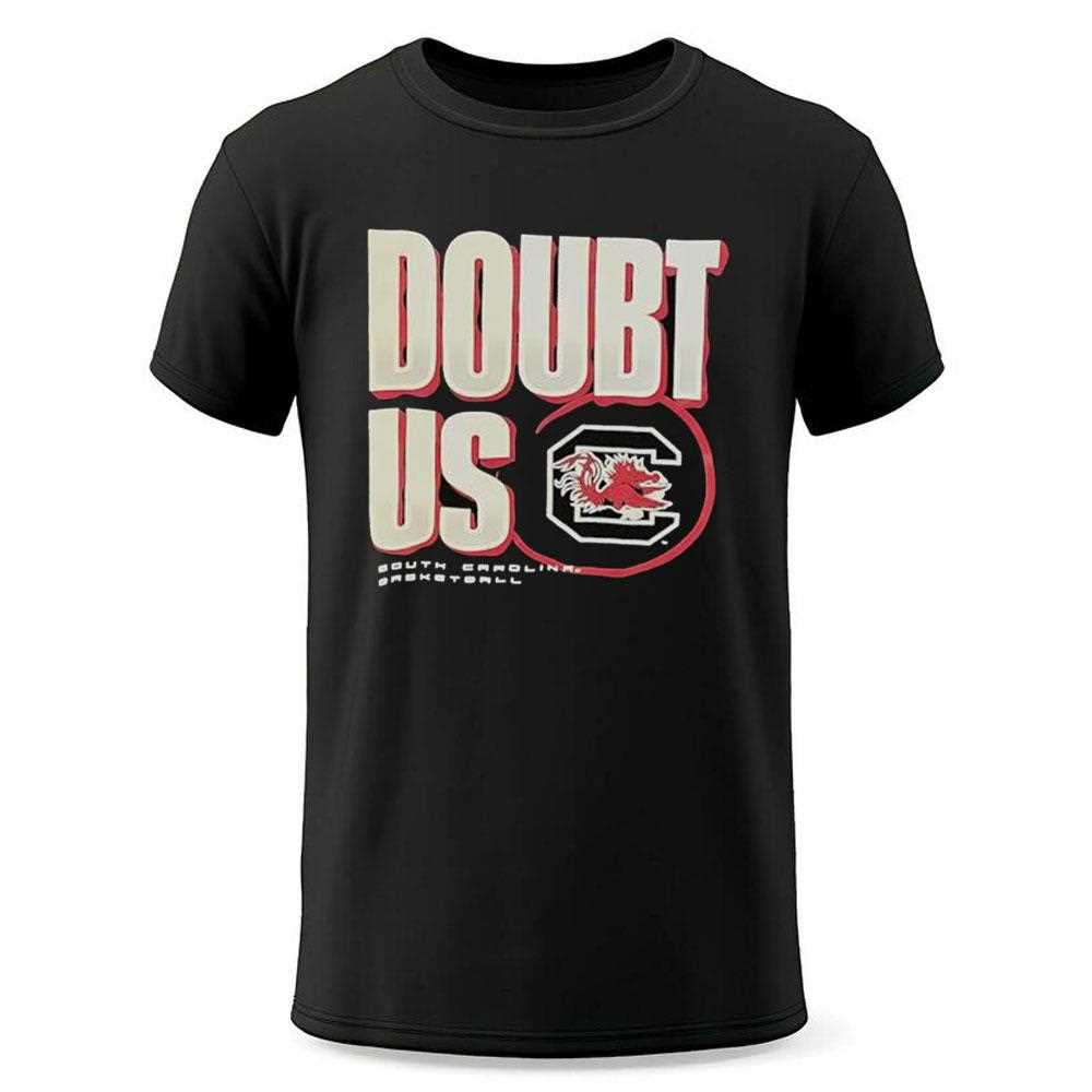 Doubt Us South Carolina Gamecocks Basketball Shirt Doubt Us South Carolina Gamecocks Basketball Shirt