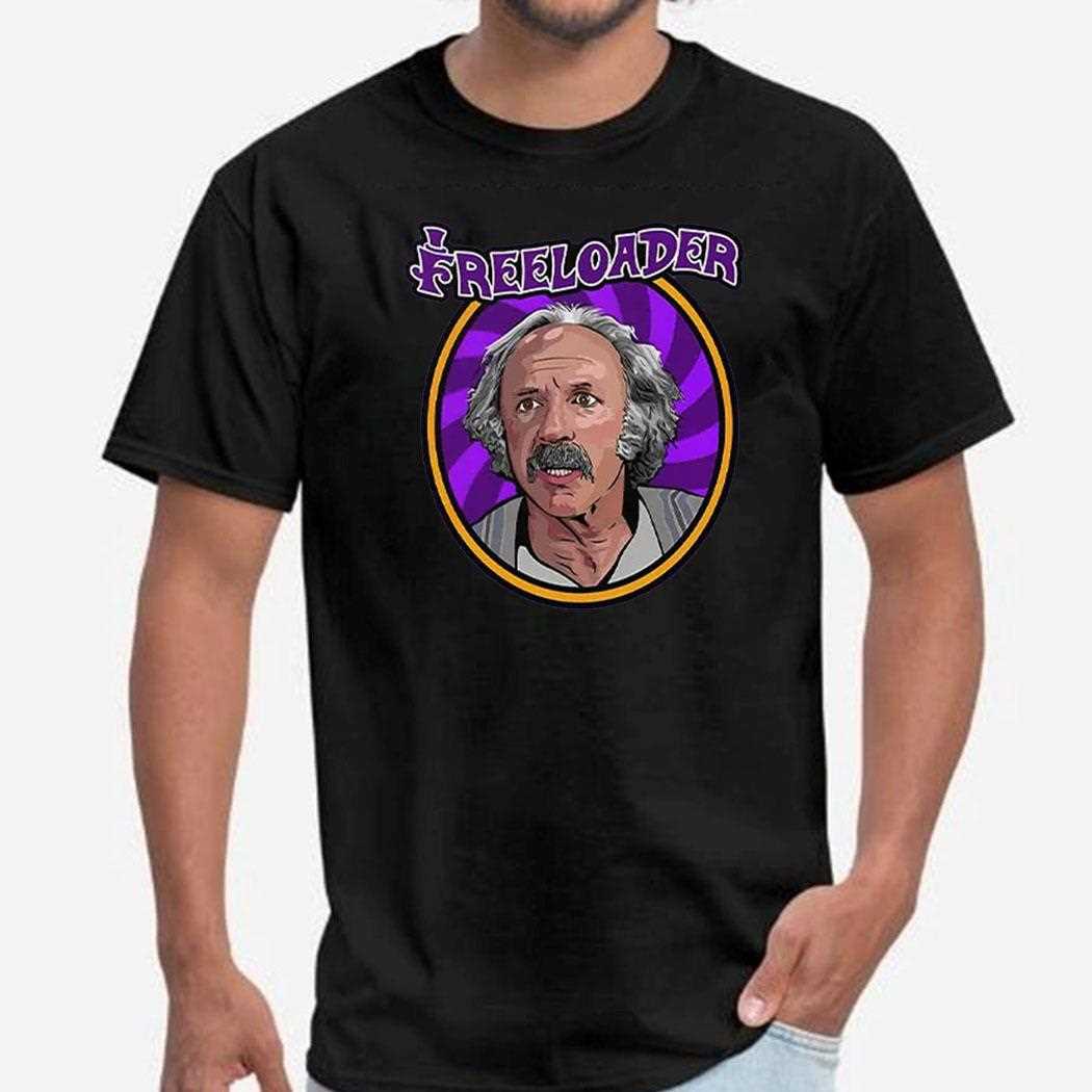 Grandpa Joe Is The Og Freeloader Shirt