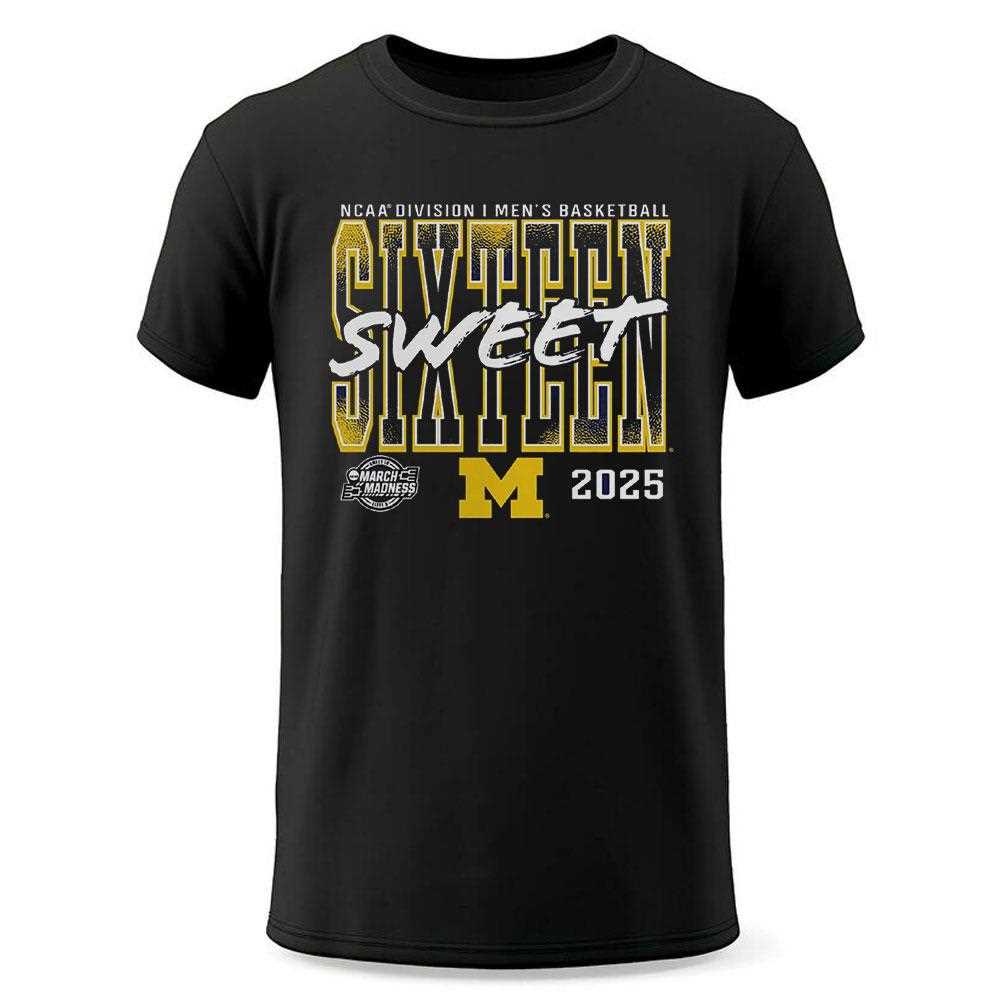 Michigan Wolverines 2025 Ncaa Mens Basketball Tournament March Madness Sweet 16 Shirt Michigan Wolverines 2025 Ncaa Mens Basketball Tournament March Madness Sweet 16 Shirt