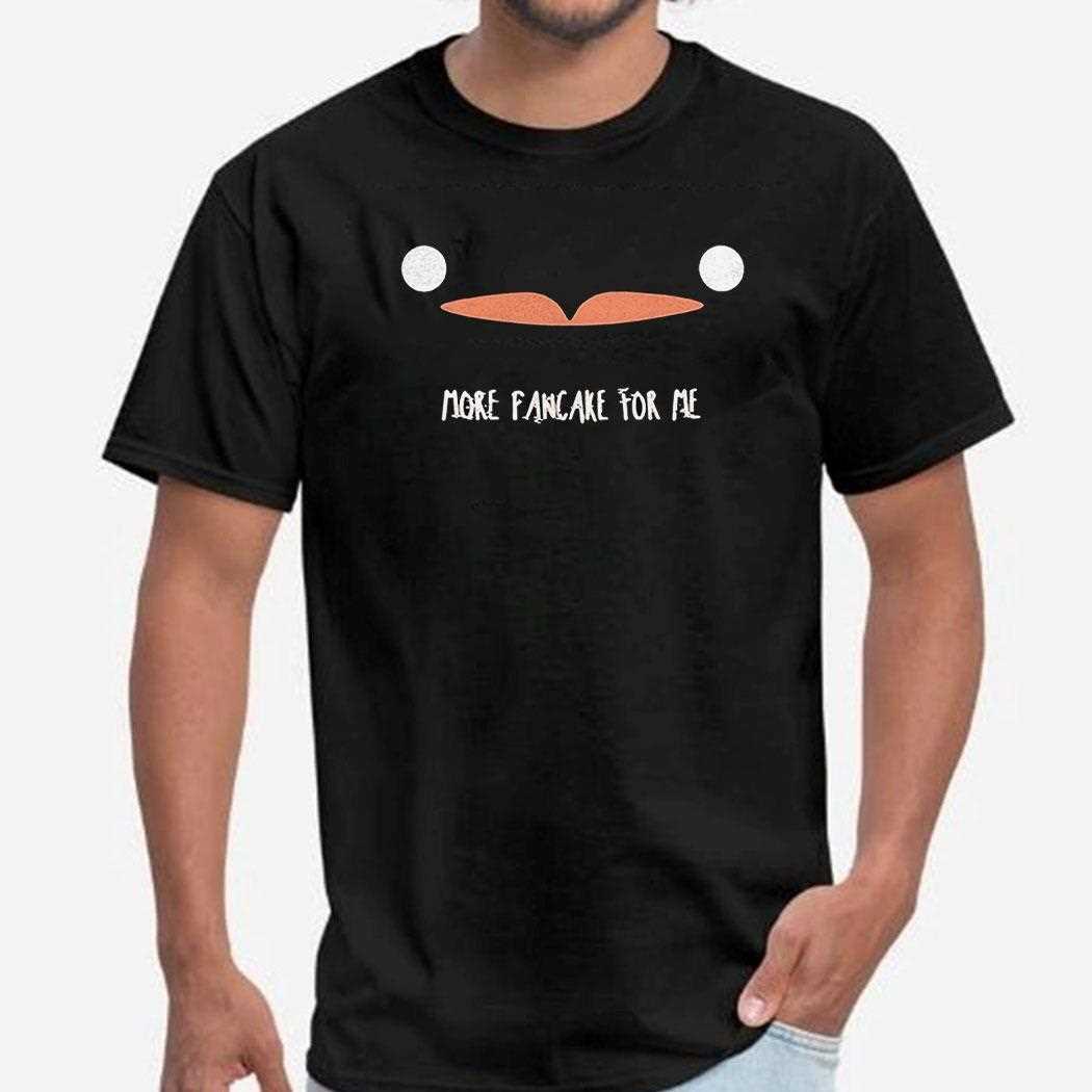 More Pancake For Me Shirt More Pancake For Me Shirt