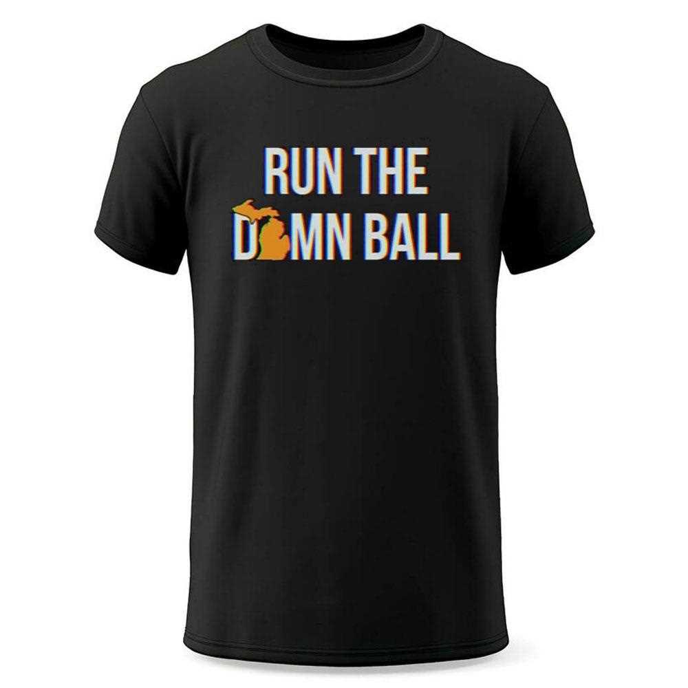 Run The Damn Ball Shirt Run The Damn Ball Shirt