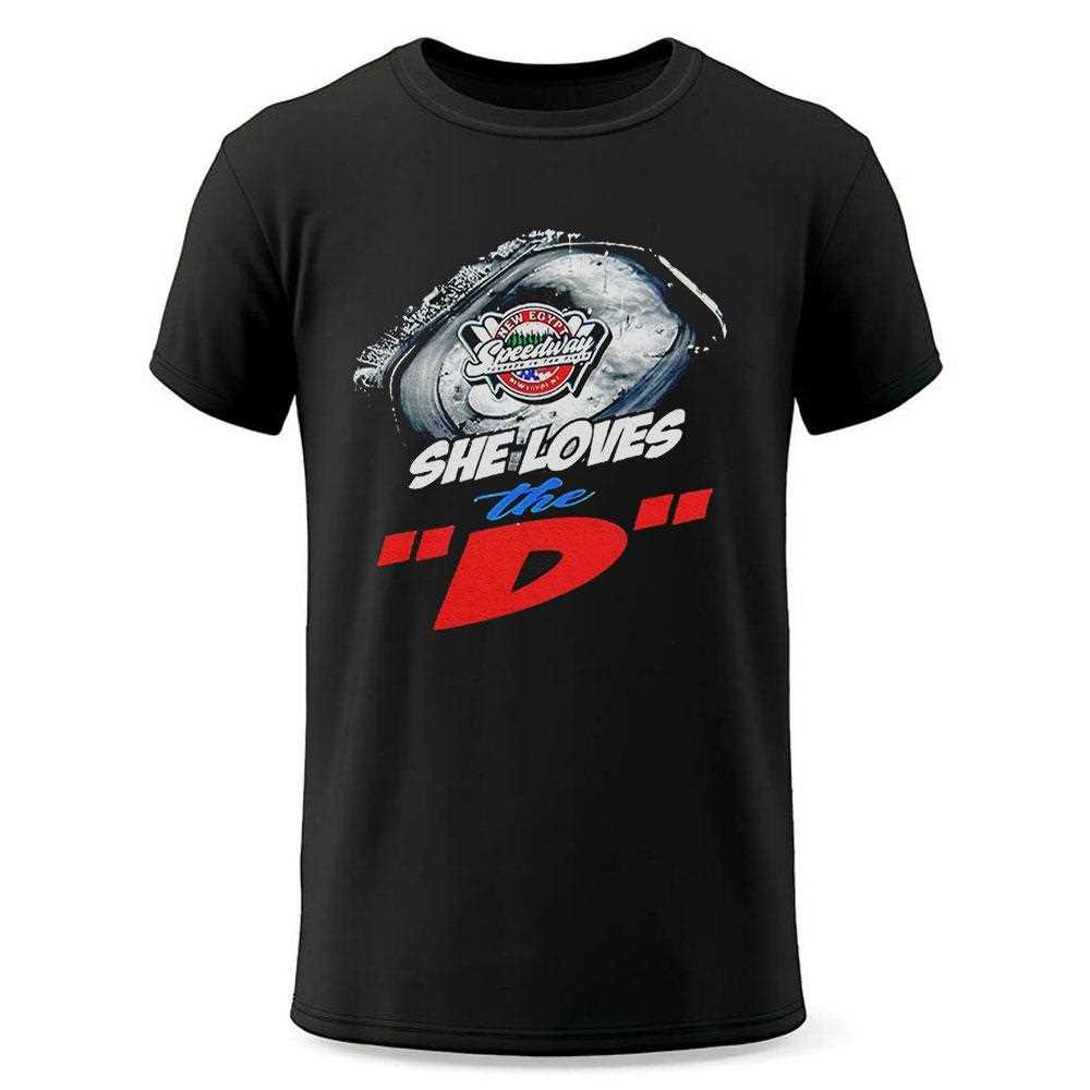 She Loves The D New Egypt Speedway Shirt She Loves The D New Egypt Speedway Shirt