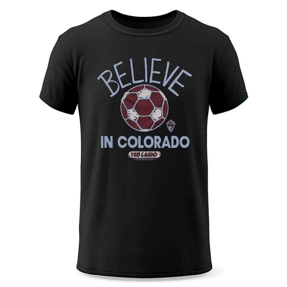 Ted Lasso Believe X Colorado Rapids Shirt Ted Lasso Believe X Colorado Rapids Shirt