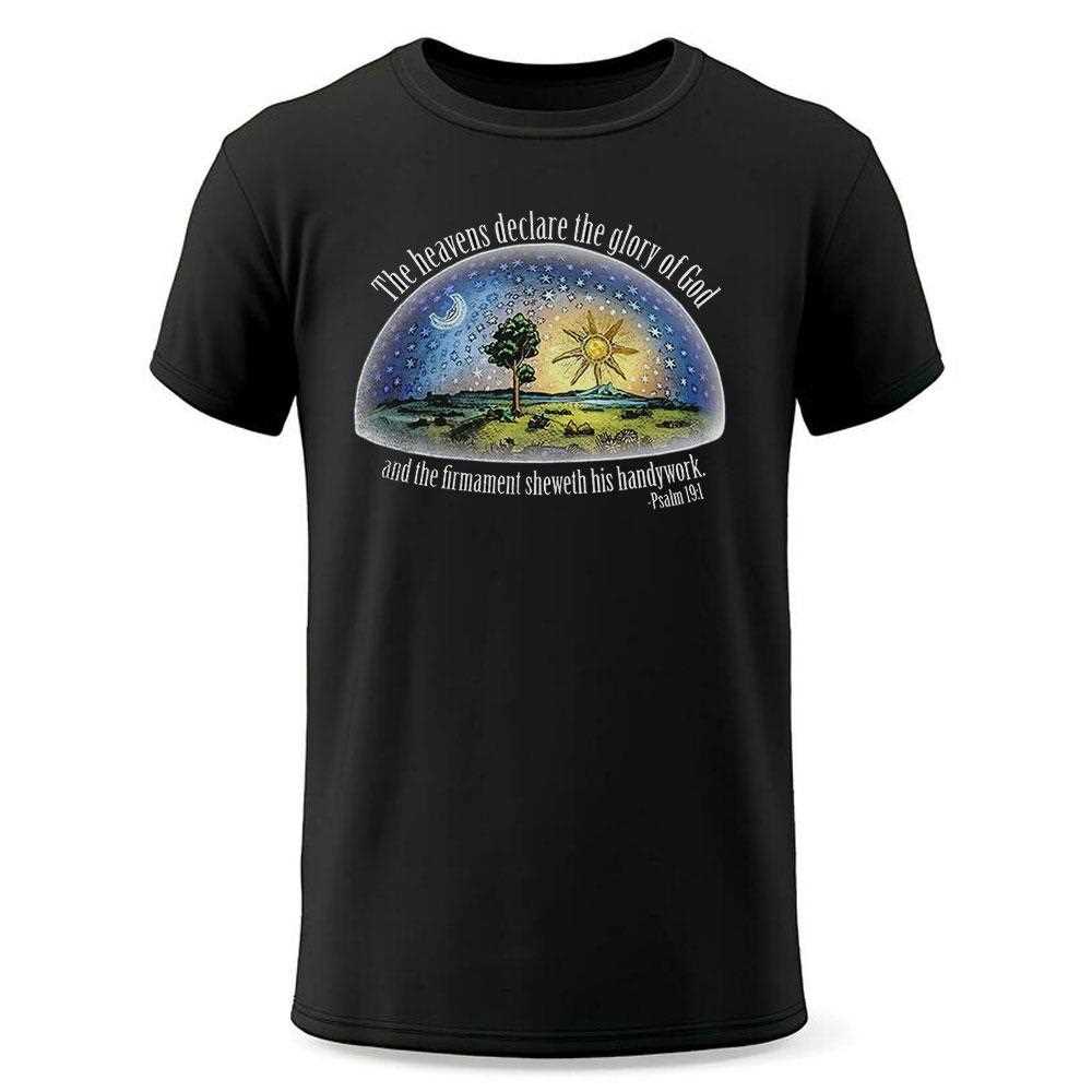 The Heavens Declare The Glory Of God Shirt The Heavens Declare The Glory Of God Shirt