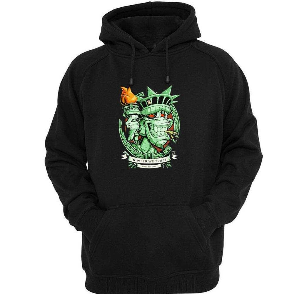 In Weed We Trust Since Forever Statue Of Liberty Parody Shirt In Weed We Trust Since Forever Statue Of Liberty Parody Shirt