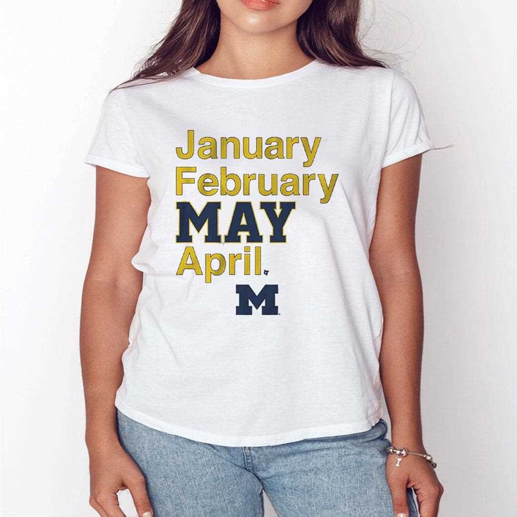 Michigan Basketball January February May April Shirt Michigan Basketball January February May April Shirt