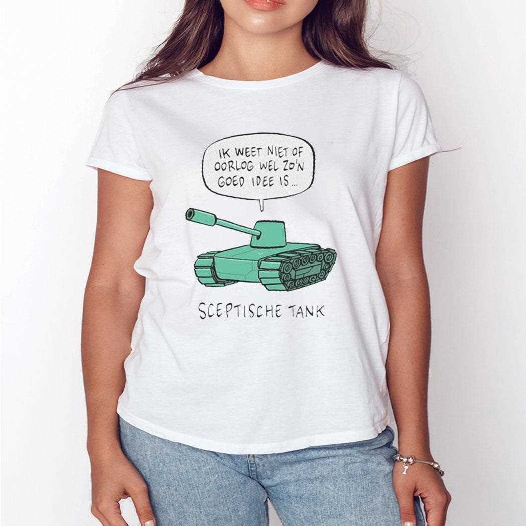Sceptische Tank Ik Weet Niet Of Oorlog Wel Zon Goed Idee Is Shirt Sceptische Tank Ik Weet Niet Of Oorlog Wel Zon Goed Idee Is Shirt